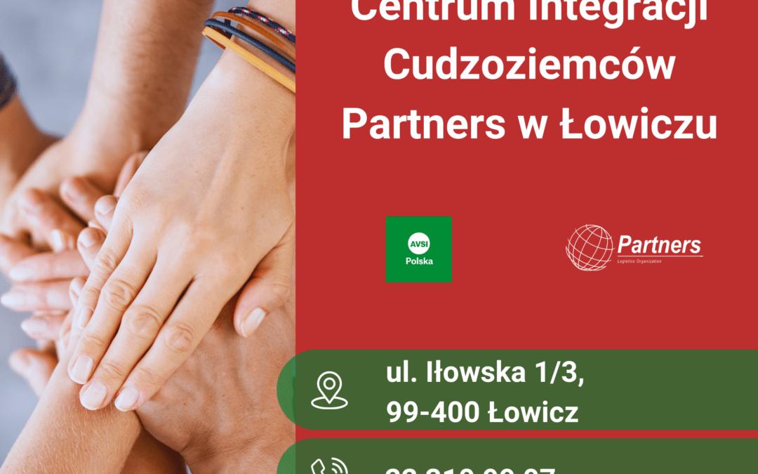 Rozpoczynamy realizację projektu „Centrum Integracji Cudzoziemców Partners w Łowiczu”